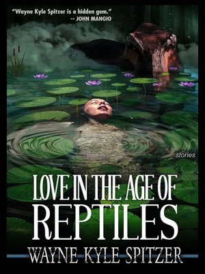 cover image of Love in the Age of Reptiles